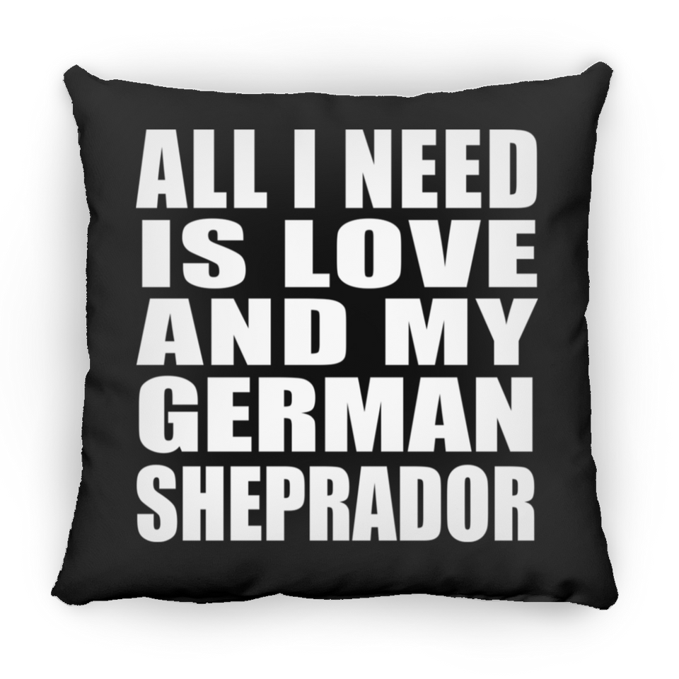 All I Need Is Love And My German Sheprador - Throw Pillow Black