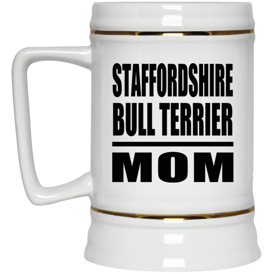 Staffordshire Bull Terrier Mom - Beer Stein