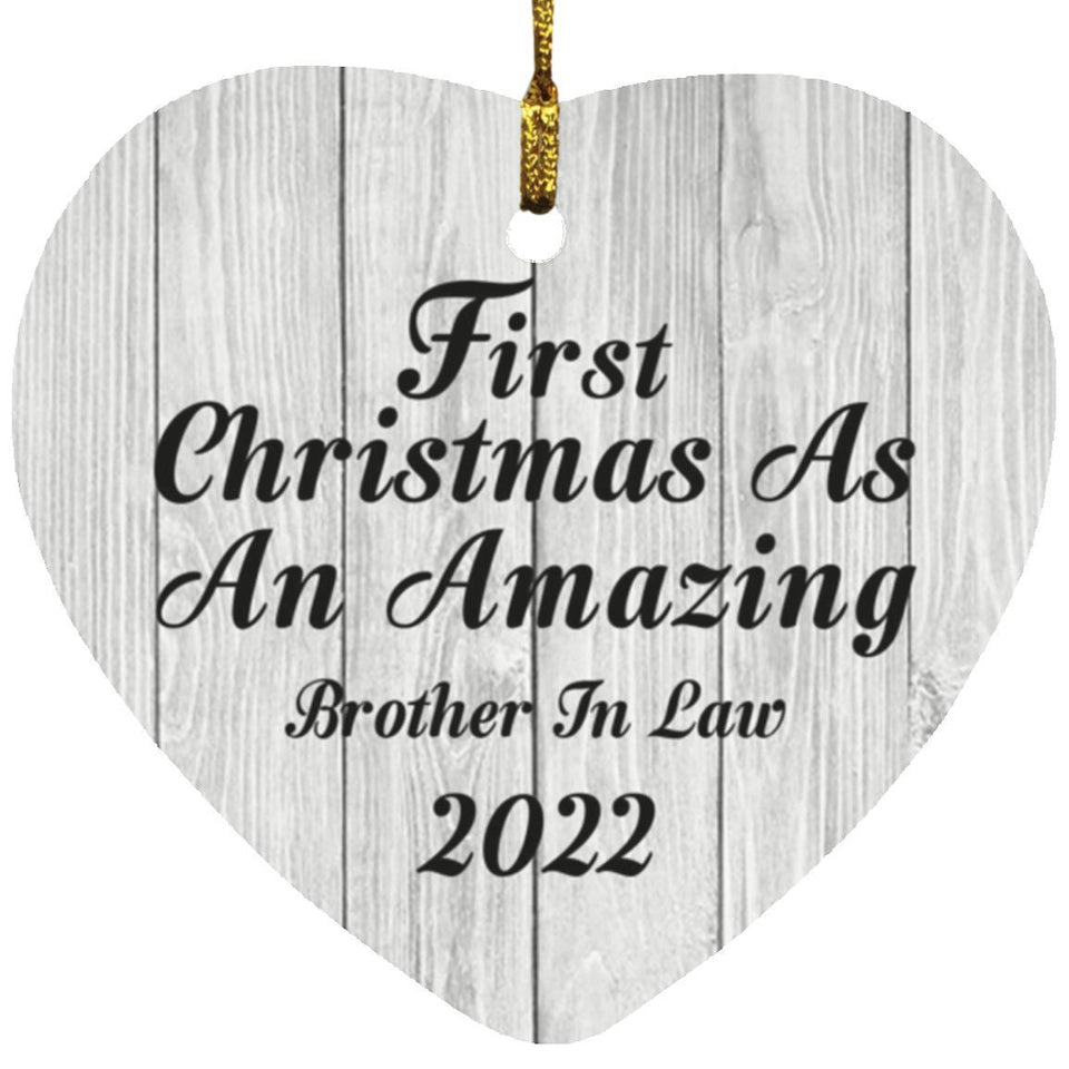 First Christmas As An Amazing Brother In Law 2022 - Heart Ornament F