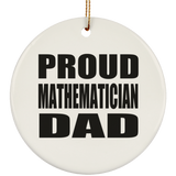 Proud Mathematician Dad - Circle Ornament