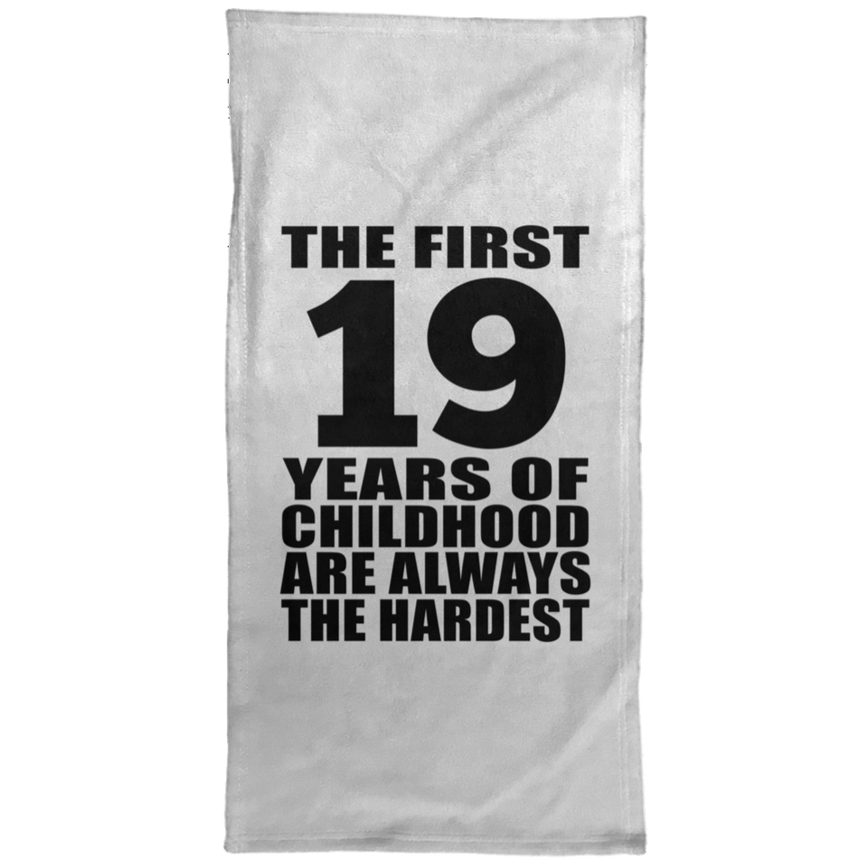 19th Birthday First 19 Years of Childhood Are The Hardest - Hand Towel