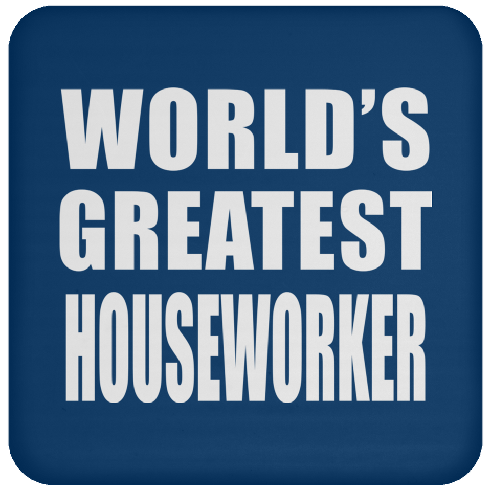 World's Greatest Houseworker - Drink Coaster