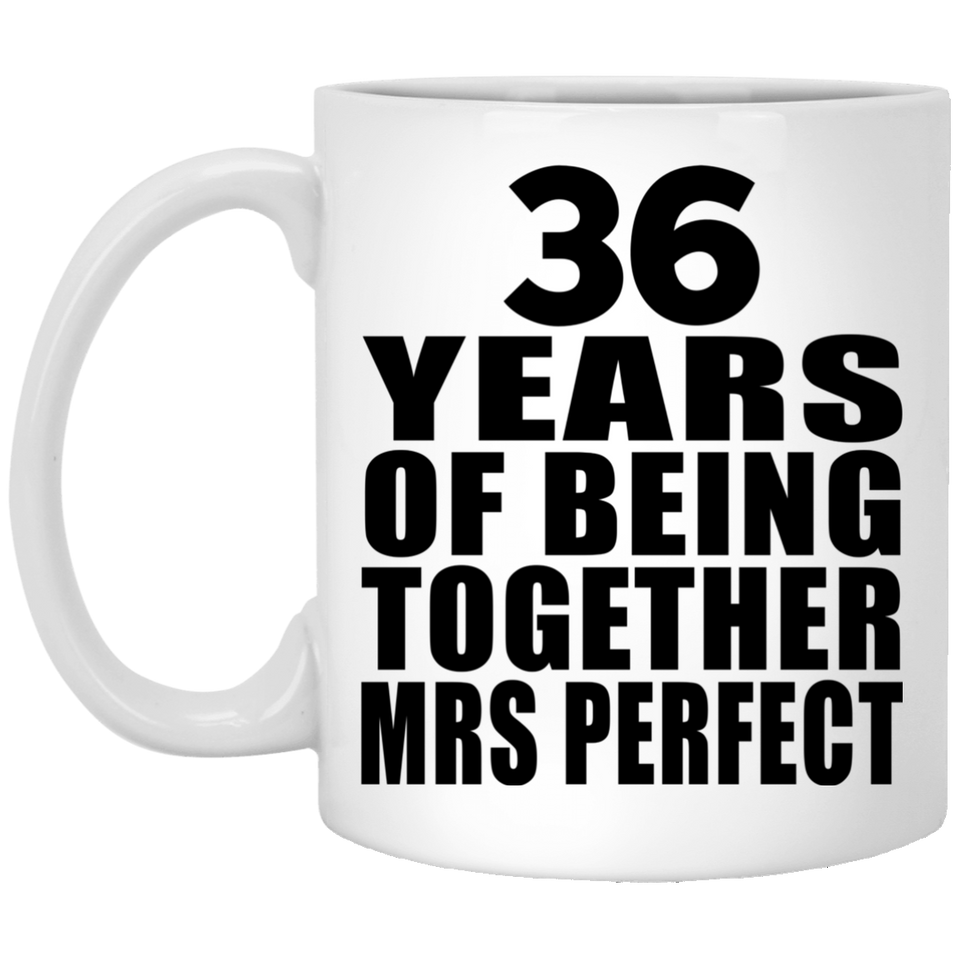 36th Anniversary 36 Years Of Being Mrs Perfect - 11 Oz Coffee Mug