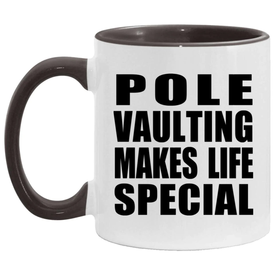 Pole Vaulting Makes Life Special - 11oz Accent Mug Black