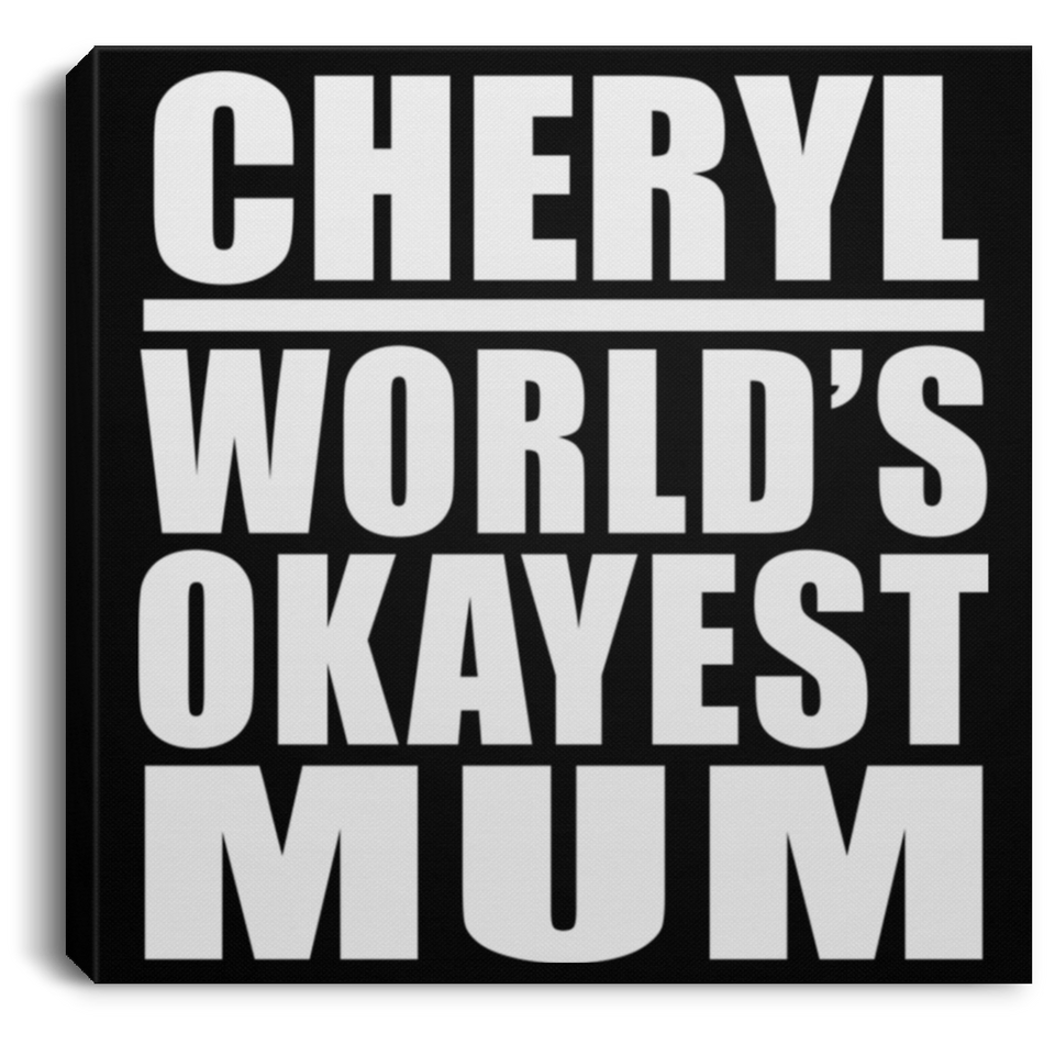 Cheryl World's Okayest Mum - Canvas Square
