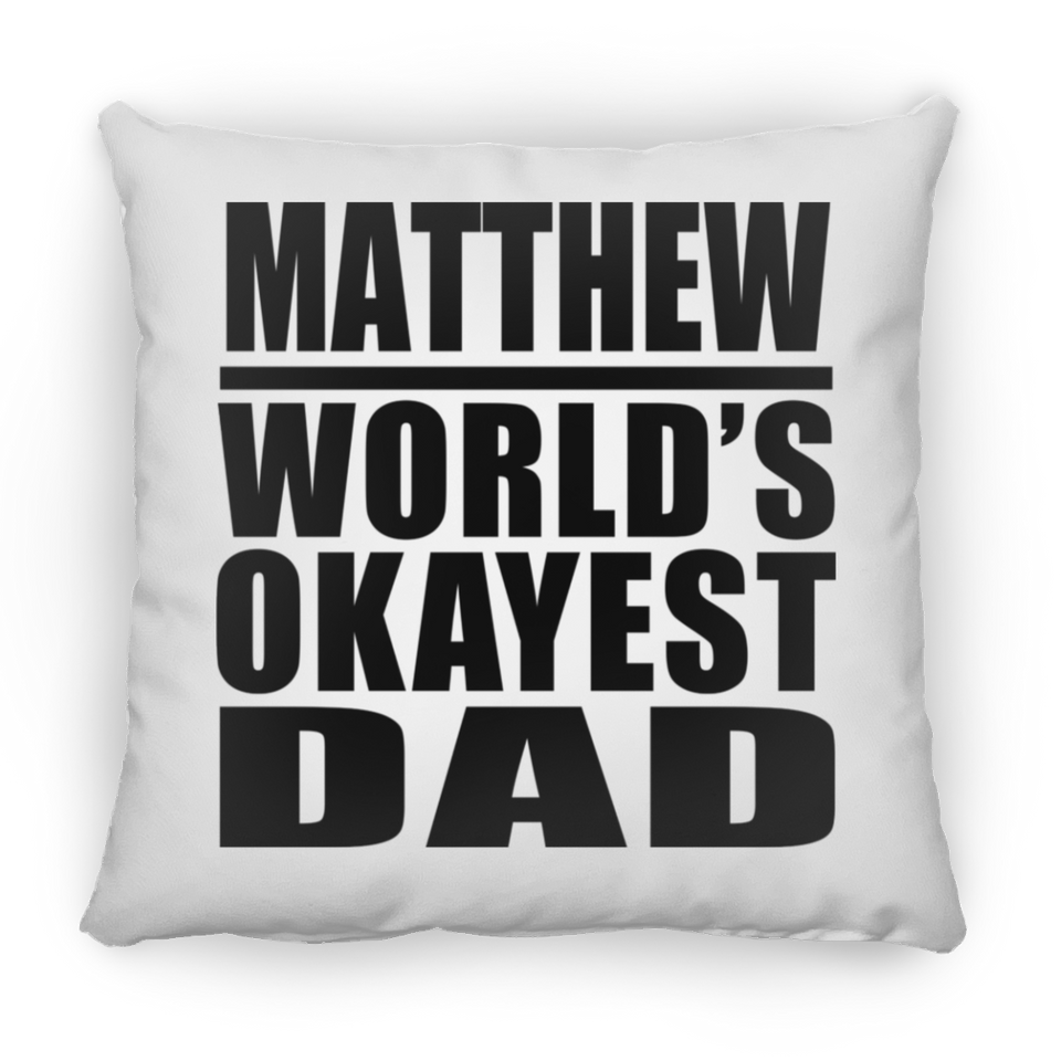 Matthew World's Okayest Dad - Throw Pillow