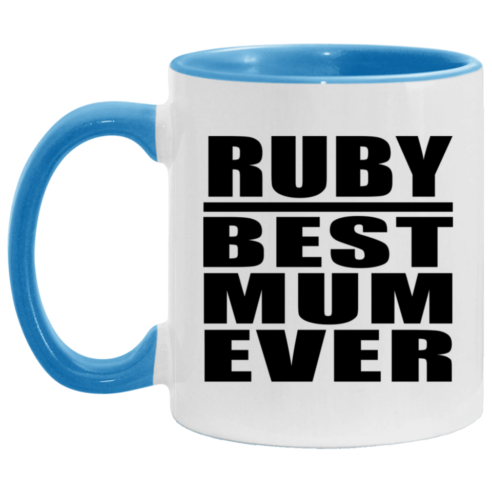 Ruby Best Mum Ever - 11oz Accent Mug Blue