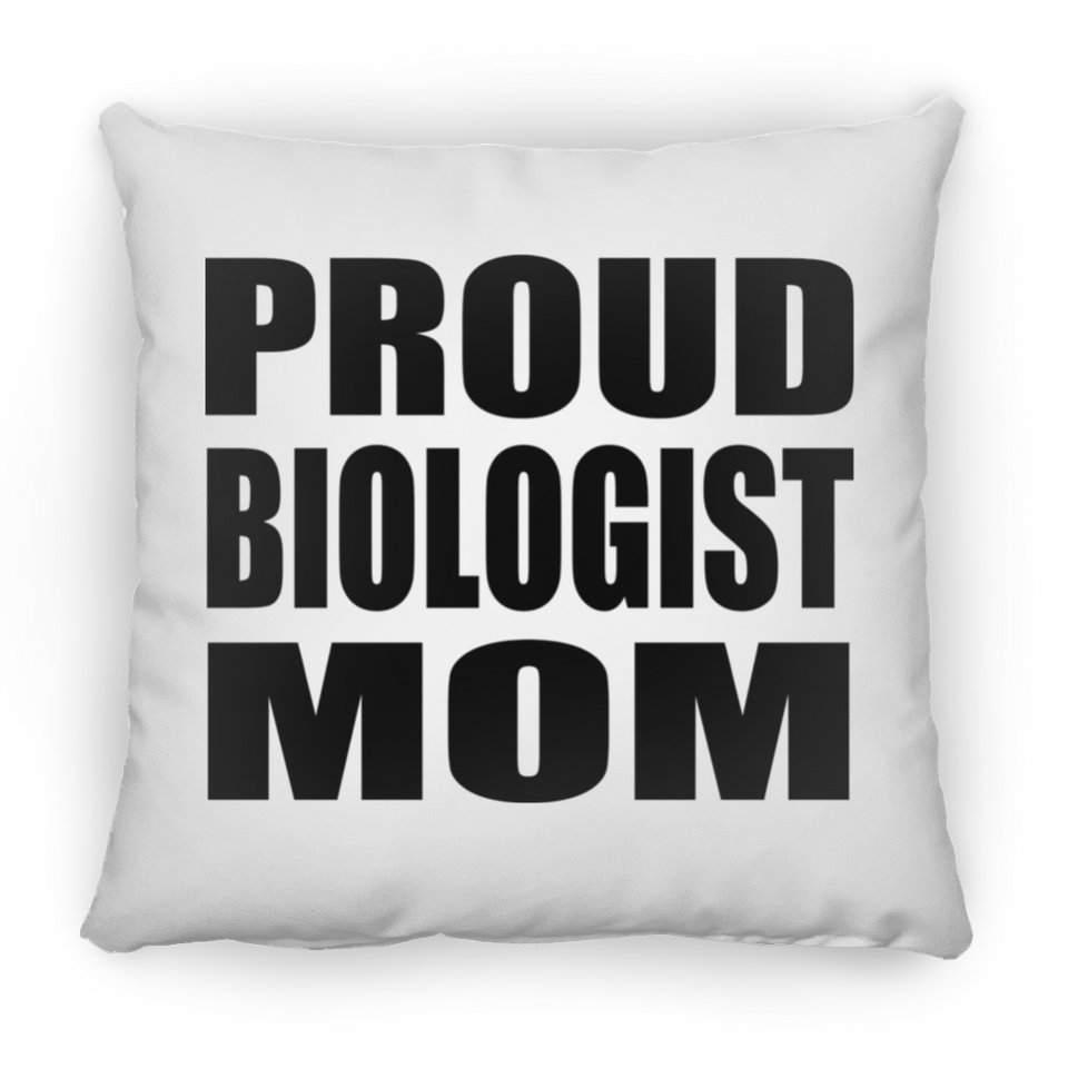 Proud Biologist Mom - Throw Pillow