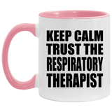 Keep Calm and Trust The Respiratory Therapist - 11oz Accent Mug Pink