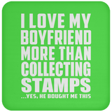 I Love My Boyfriend More Than Collecting Stamps - Drink Coaster