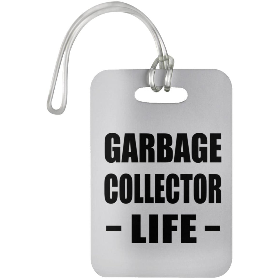 Garbage Collector Life - Luggage Bag Tag