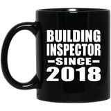 Building Inspector Since 2018 - 11 Oz Coffee Mug Black
