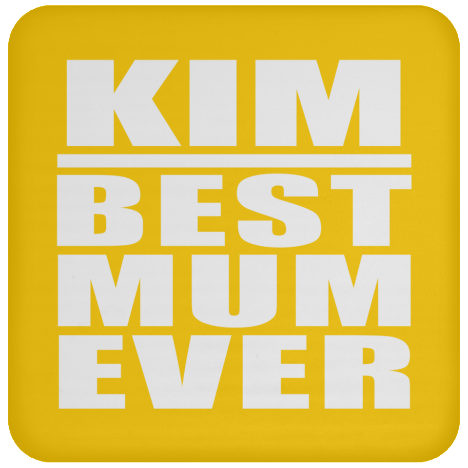 Kim Best Mum Ever - Drink Coaster