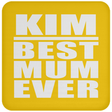 Kim Best Mum Ever - Drink Coaster