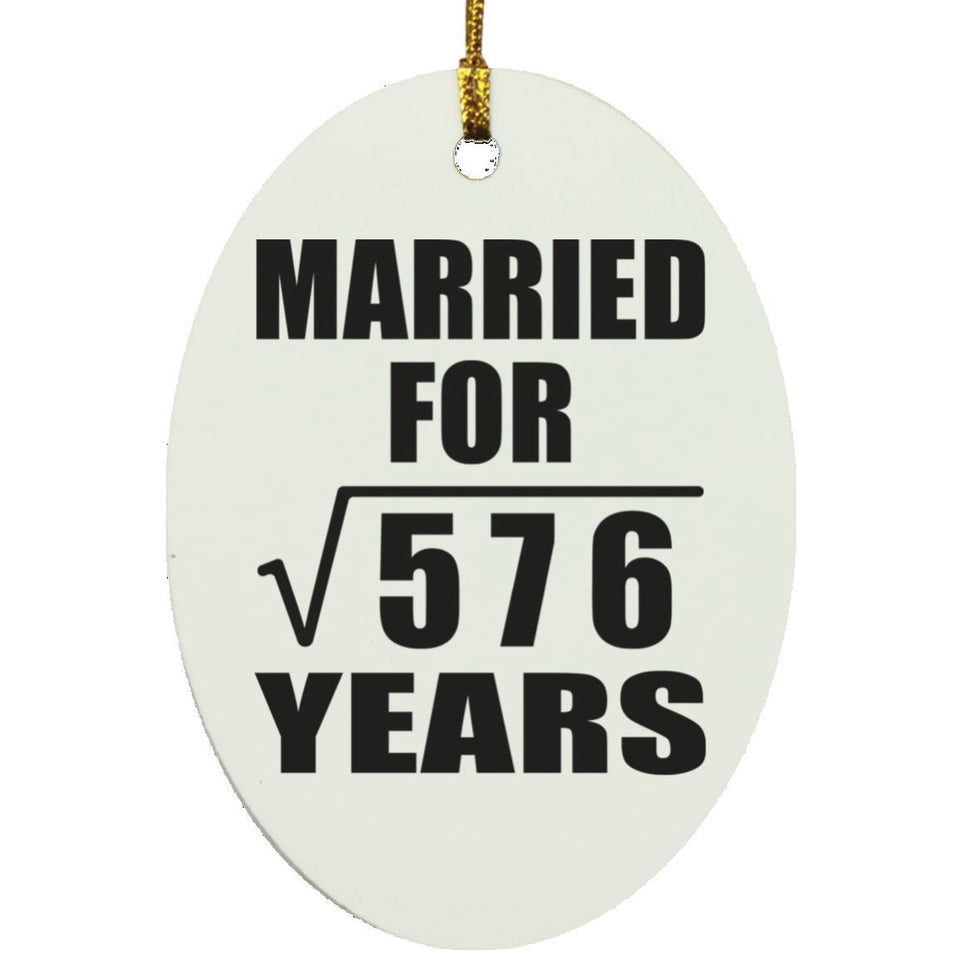 24th Anniversary Married For Square Root of 576 Years - Oval Ornament