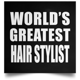 World's Greatest Hair Stylist - Poster Square