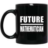Future Mathematician - 11oz Coffee Mug Black