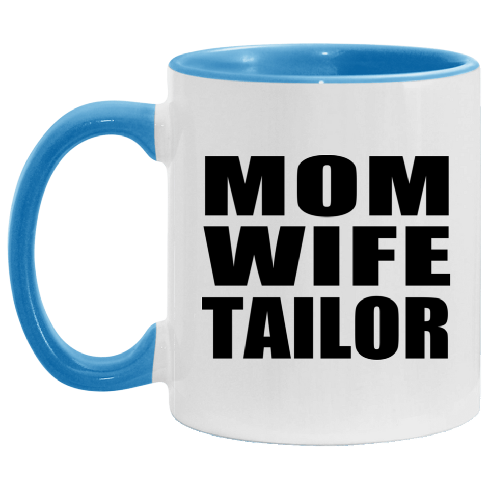 Mom Wife Tailor - 11oz Accent Mug Blue