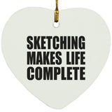 Sketching Makes Life Complete - Heart Ornament