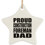 Proud Construction Foreman Dad - Star Ornament