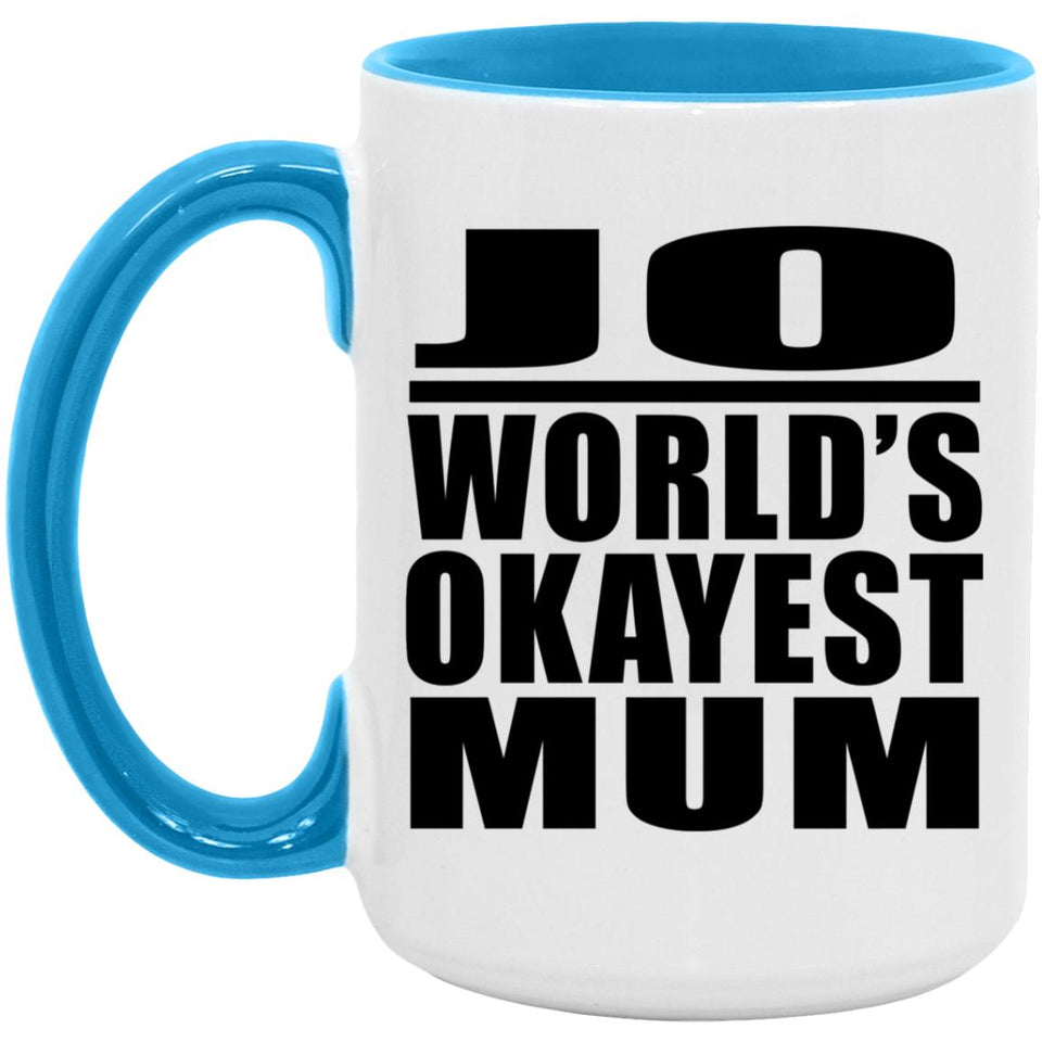 Jo World's Okayest Mum - 15oz Accent Mug Blue