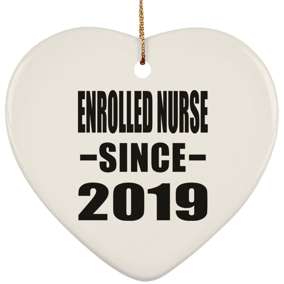 Enrolled Nurse Since 2019 - Heart Ornament