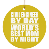 Civil Engineer By Day World's Best Mom By Night - Circle Ornament