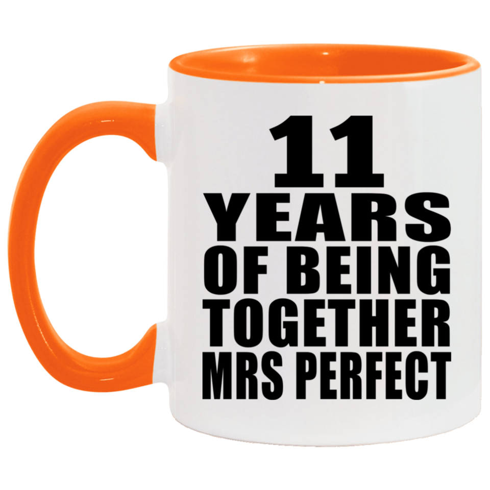 11th Anniversary 11 Years Of Being Mrs Perfect - 11oz Accent Mug Orange