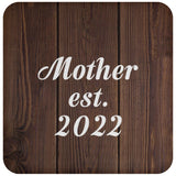 Mother Established EST. 2022 - Drink Coaster D