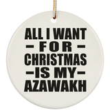 All I Want For Christmas Is My Azawakh - Circle Ornament