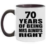 70th Anniversary 70 Years of Being Mrs Always Right - 11oz Accent Mug Black