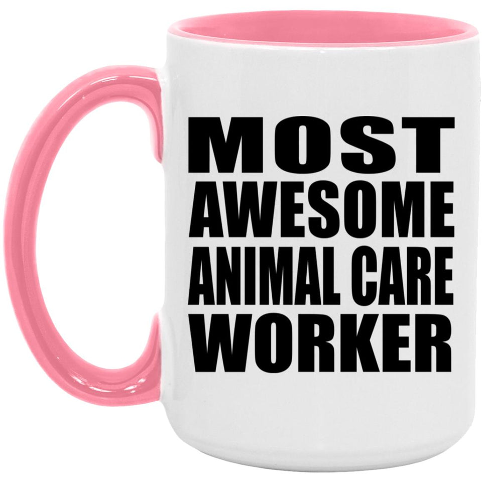 Most Awesome Animal Care Worker - 15oz Accent Mug Pink