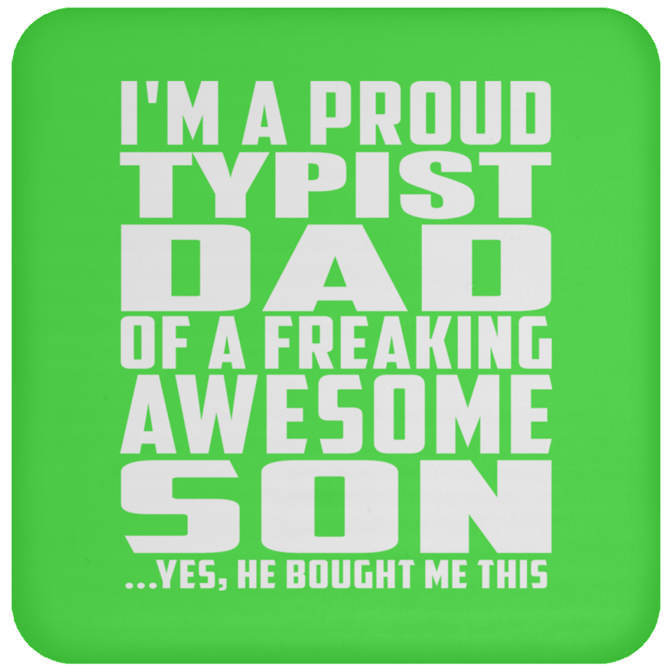 Proud Typist Dad Of Awesome Son - Drink Coaster