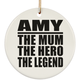 Amy The Mum The Hero The Legend - Circle Ornament