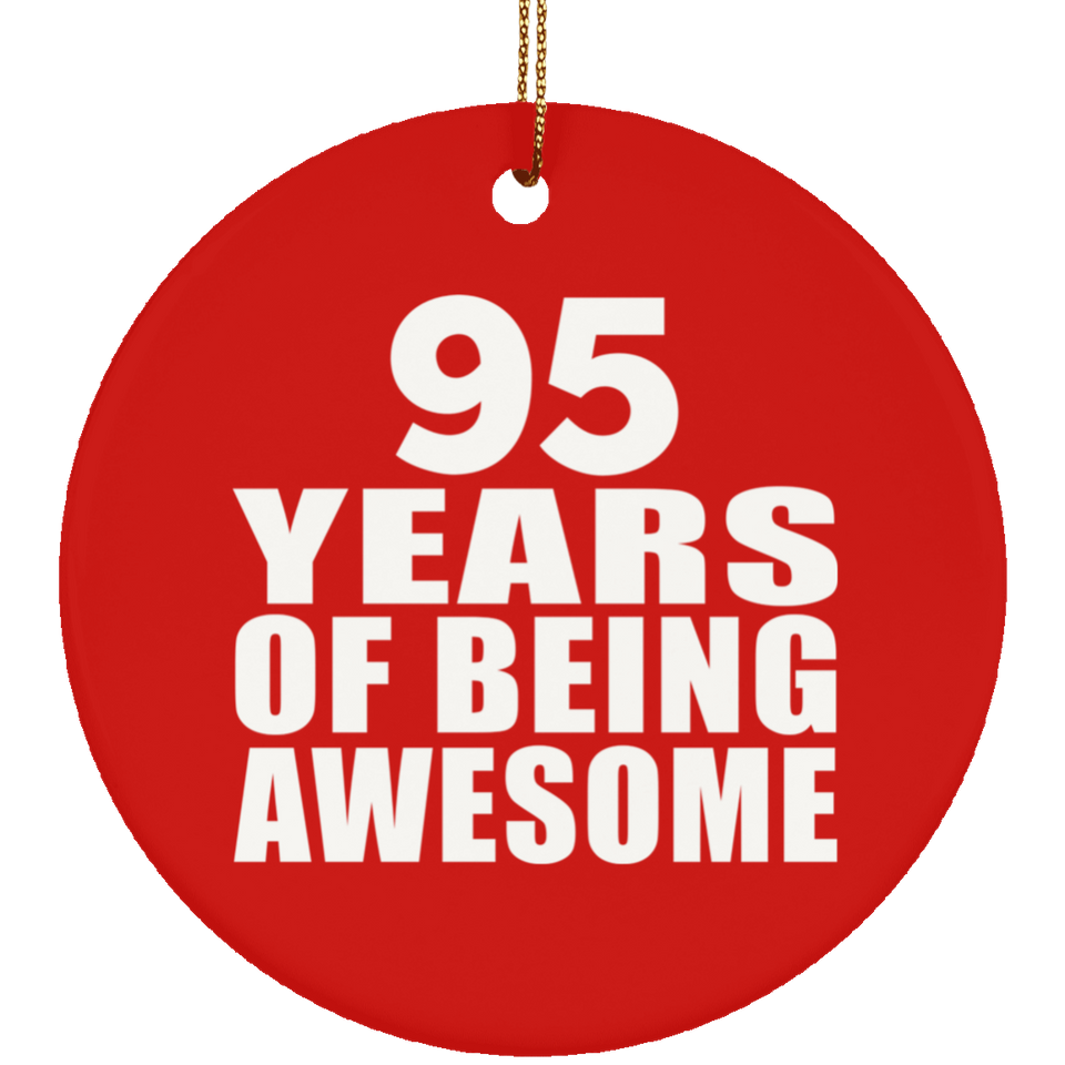 95th Birthday 95 Years Of Being Awesome - Circle Ornament