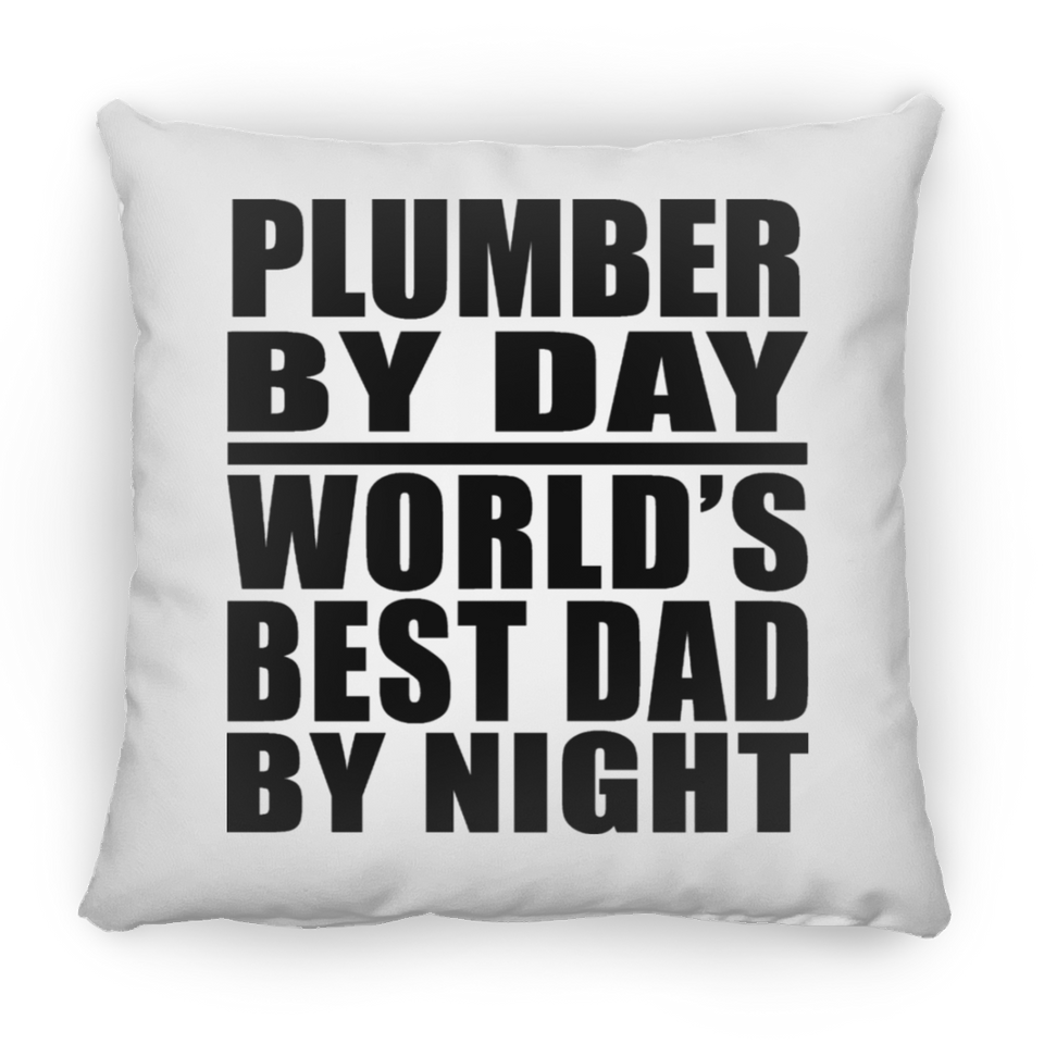 Plumber By Day World's Best Dad By Night - Throw Pillow