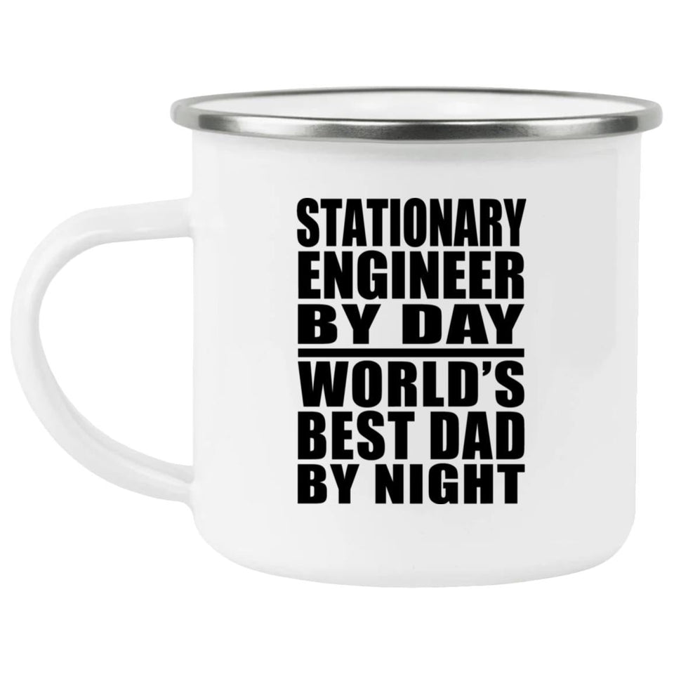 Stationary Engineer By Day World's Best Dad By Night - 12oz Camping Mug