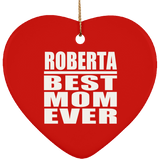 Roberta Best Mom Ever - Heart Ornament