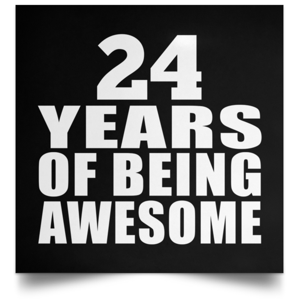24th Birthday 24 Years Of Being Awesome - Poster Square
