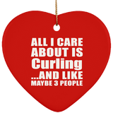 All I Care About Is Curling - Heart Ornament