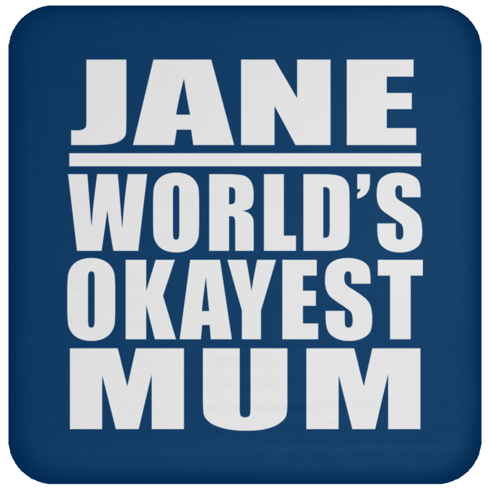 Jane World's Okayest Mum - Drink Coaster
