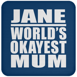 Jane World's Okayest Mum - Drink Coaster
