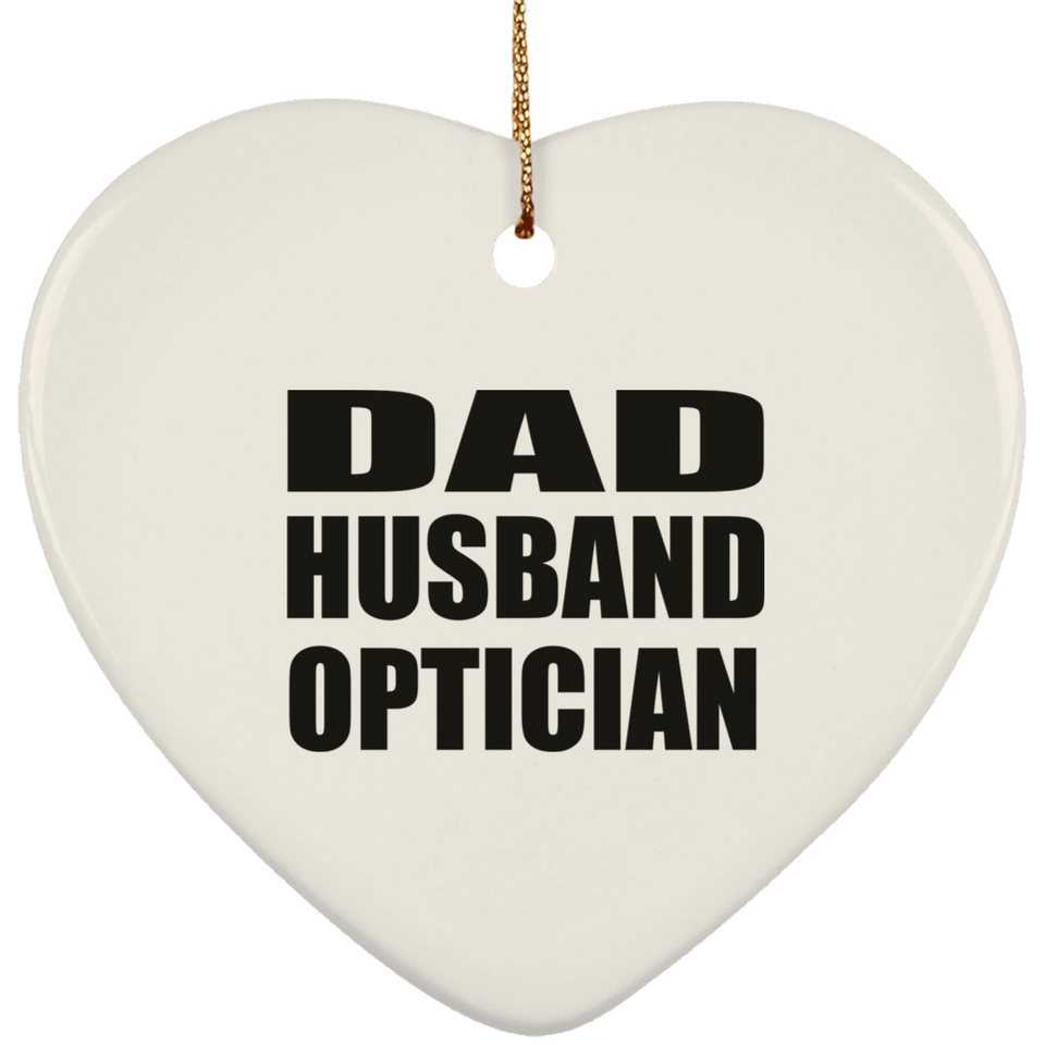 Dad Husband Optician - Heart Ornament