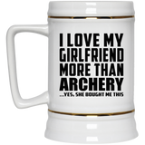 I Love My Girlfriend More Than Archery - Beer Stein