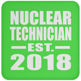 Nuclear Technician Established EST. 2018 - Drink Coaster