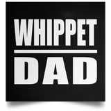 Whippet Dad - Poster Square