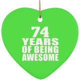 74th Birthday 74 Years Of Being Awesome - Heart Ornament