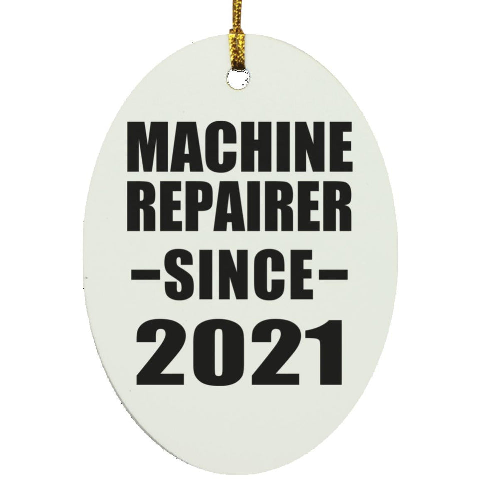 Machine Repairer Since 2021 - Oval Ornament