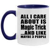 All I Care About Is Magic Trick - 11oz Accent Mug Purple