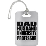 Dad Husband University Professor - Luggage Bag Tag